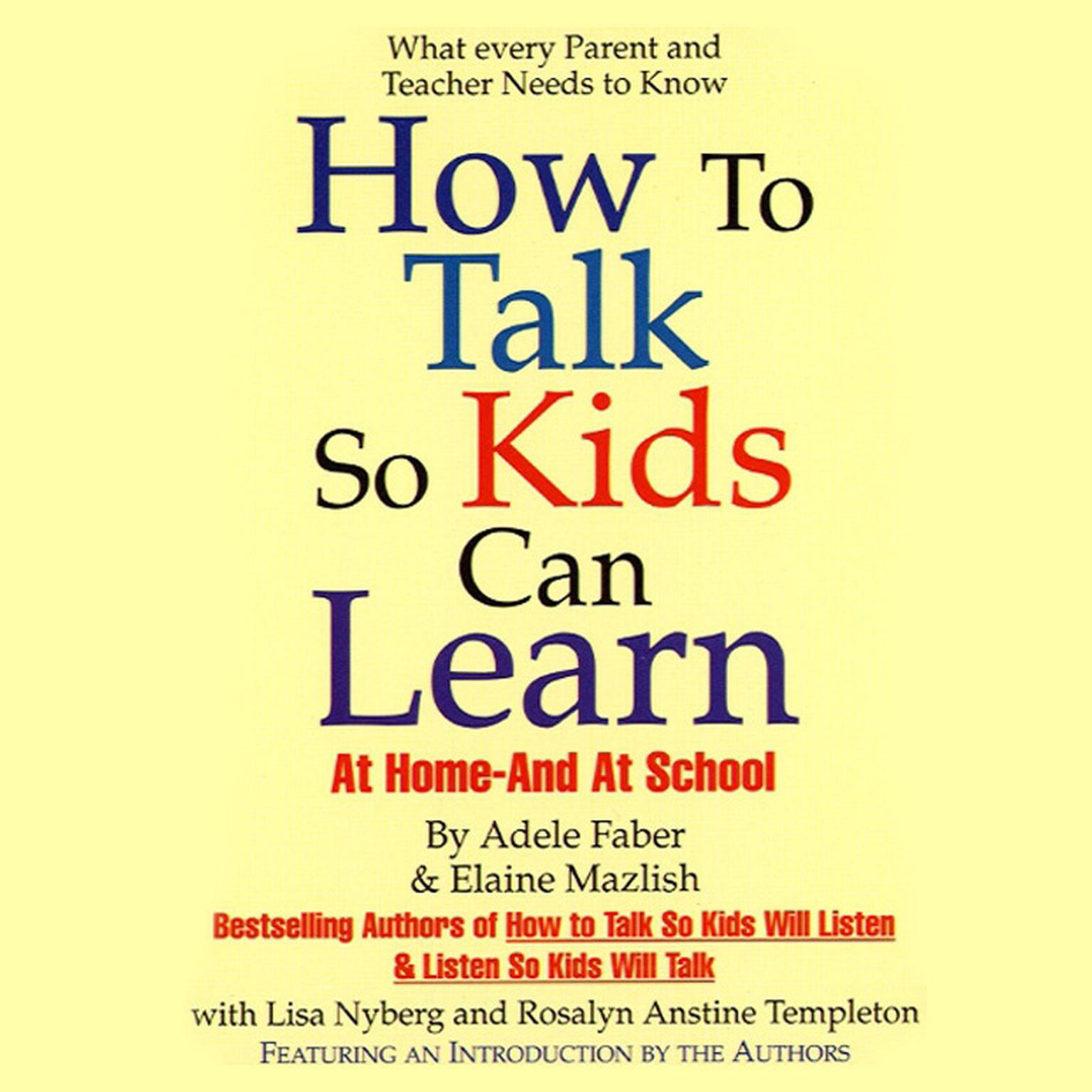 How to Talk So Kids Can Learn (Abridged): At Home and In School Audiobook, by Adele Faber