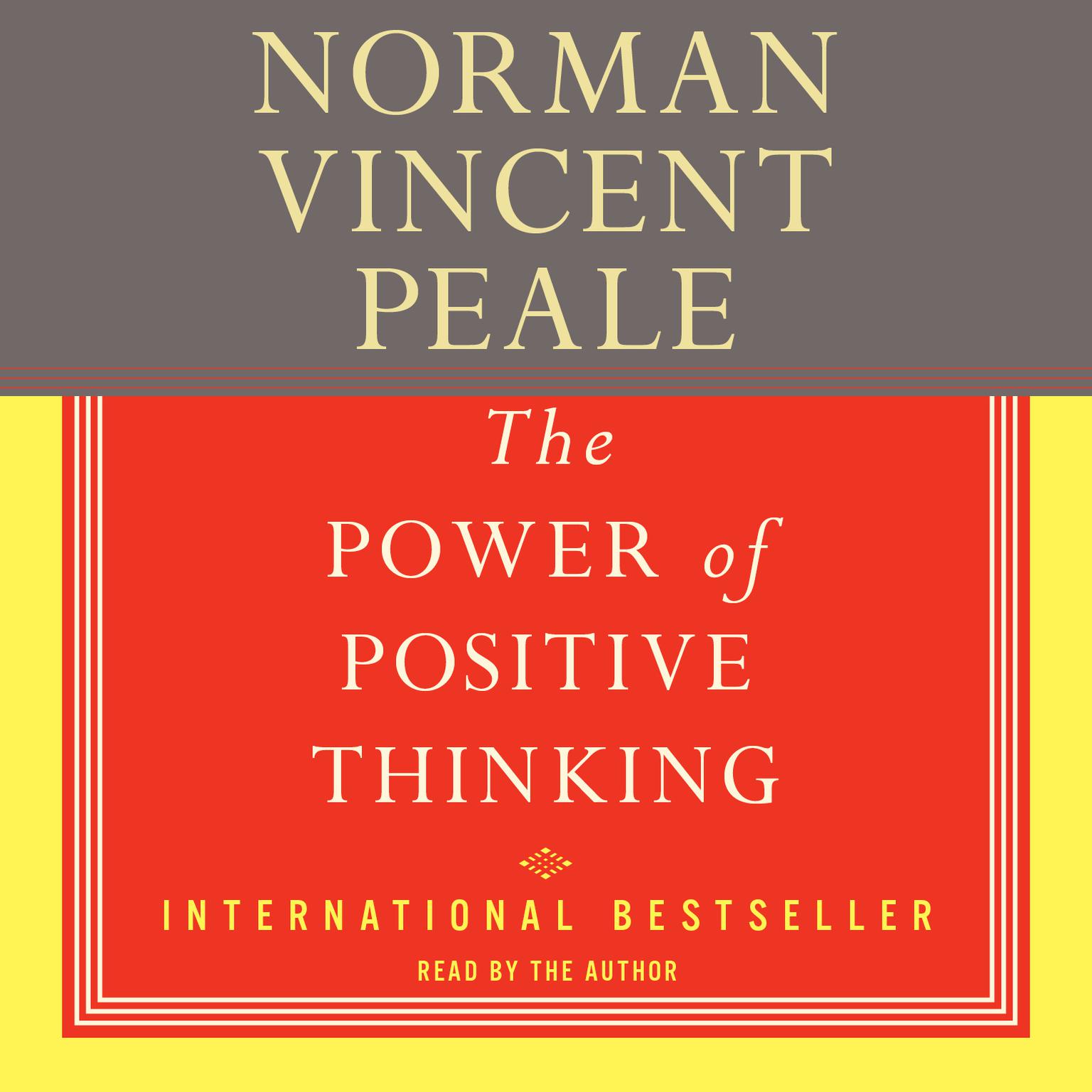 The Power Of Positive Thinking The (Abridged): A Practical Guide To Mastering The Problems Of Everyday Living Audiobook, by Norman Vincent Peale