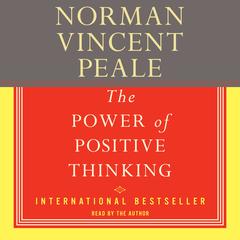 The Power Of Positive Thinking The Audiobook, by Norman Vincent Peale