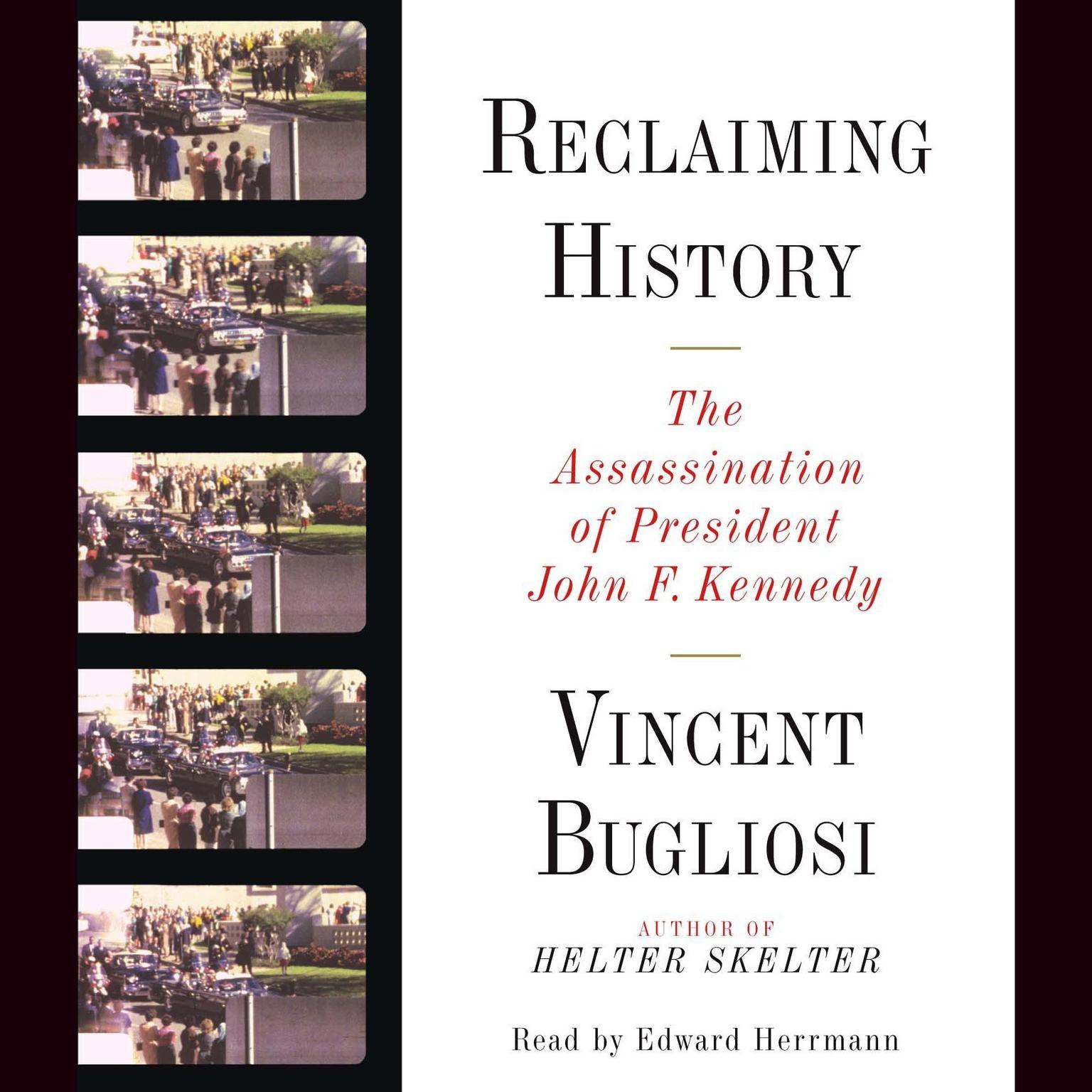Reclaiming History (Abridged): The Assassination of President John F. Kennedy Audiobook, by Vincent Bugliosi