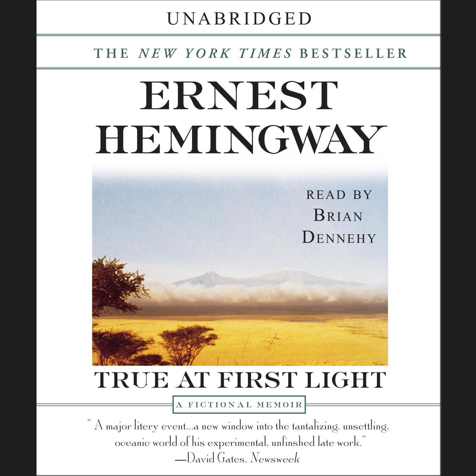 True at First Light: A Fictional Memoir of His Last African Safari Audiobook, by Ernest Hemingway