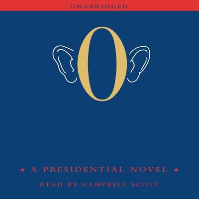 O: A Presidential Novel Audiobook, by Anonymous 