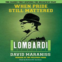 When Pride Still Mattered Audiobook, by David Maraniss