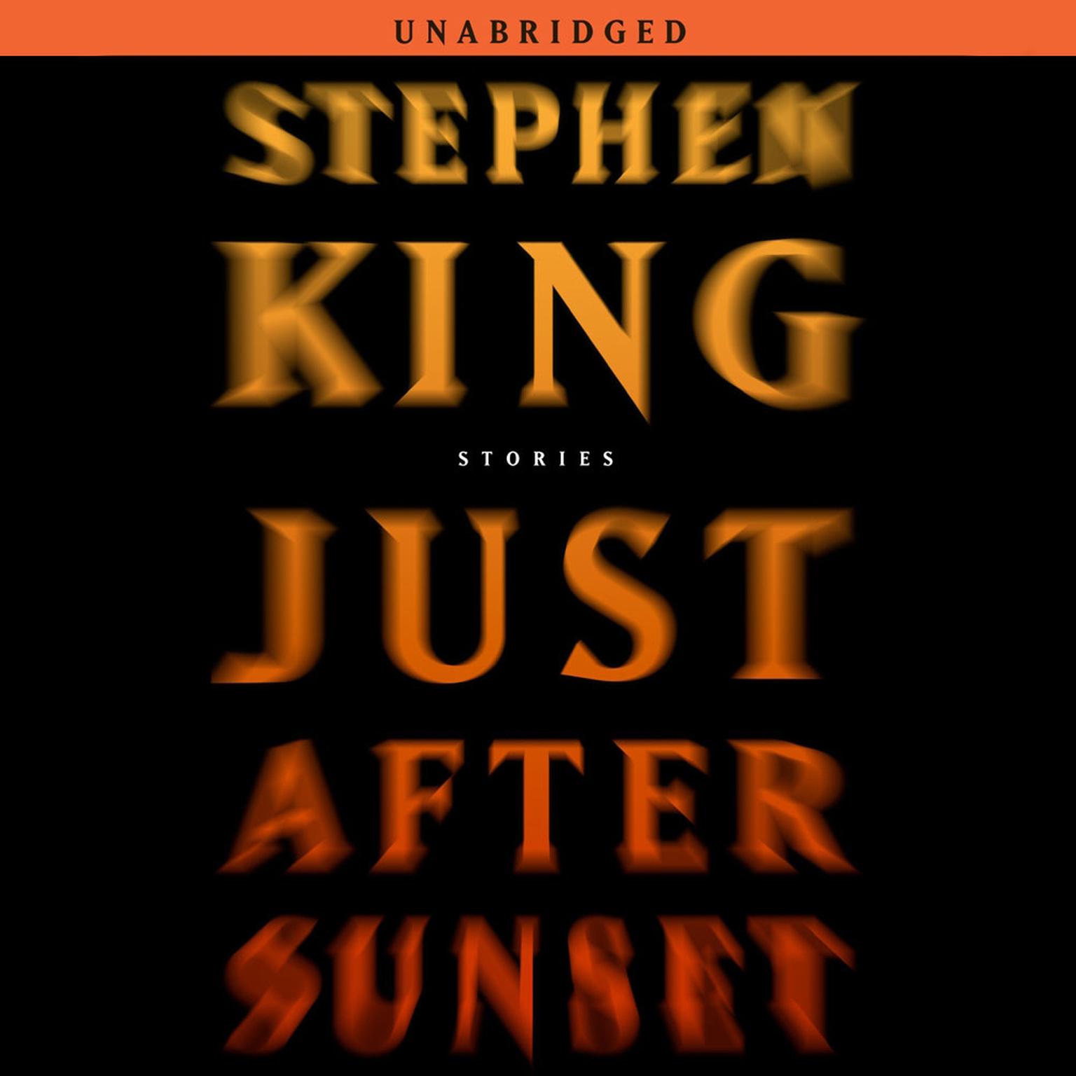 Just After Sunset: Stories Audiobook, by Stephen King