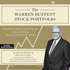 The Warren Buffett Stock Portfolio: Warren Buffett's Stock Picks: When and Why He Is Investing in Them Audiobook, by Mary Buffett