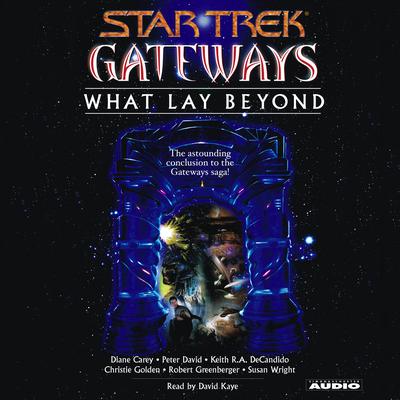 Gateways Book Seven: What Lay Beyond Audiobook, by Peter David