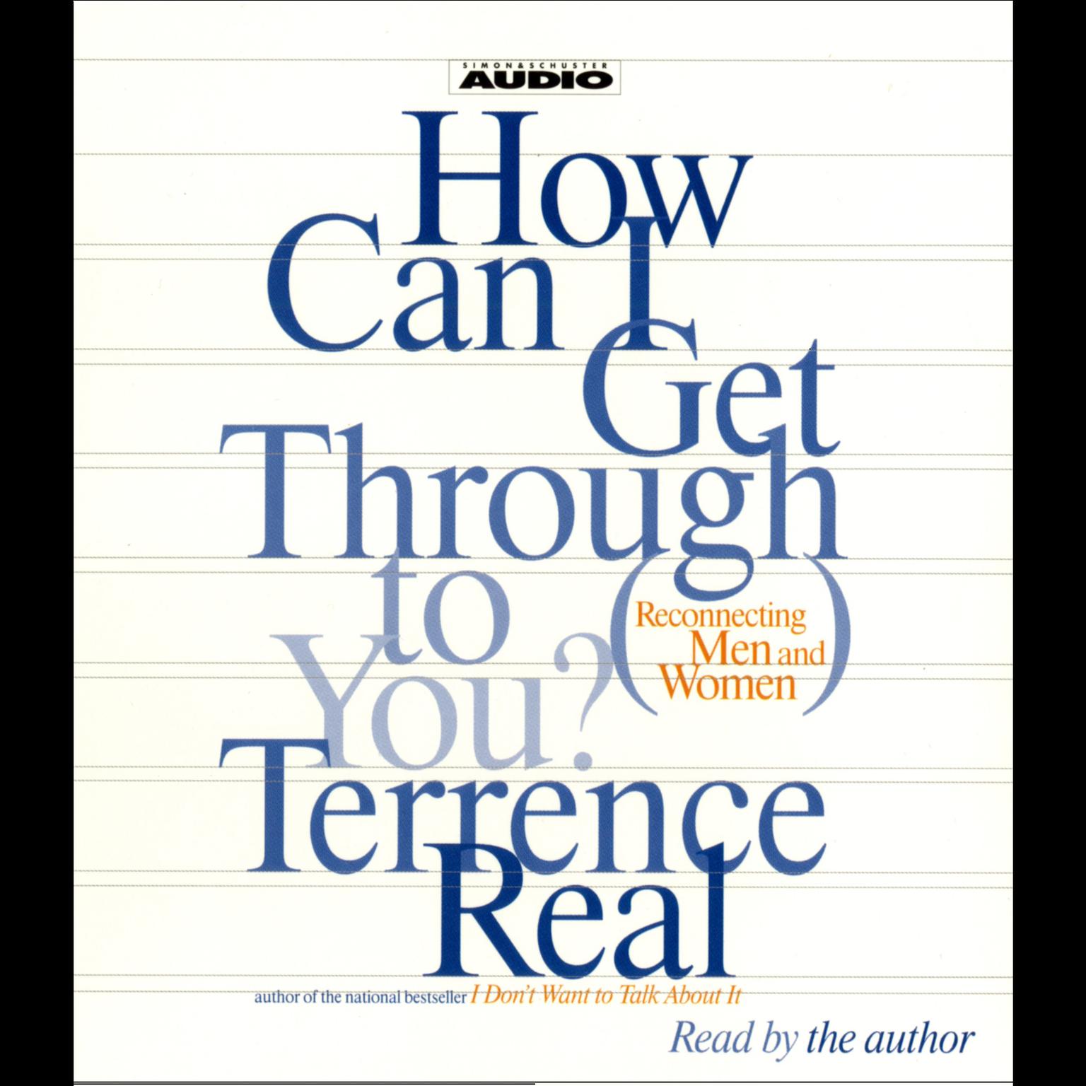 How Can I Get Through To You? (Abridged): Reconnecting Men and Women Audiobook, by Terrence Real