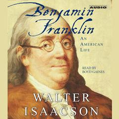 Benjamin Franklin: An American Life Audiobook, by 