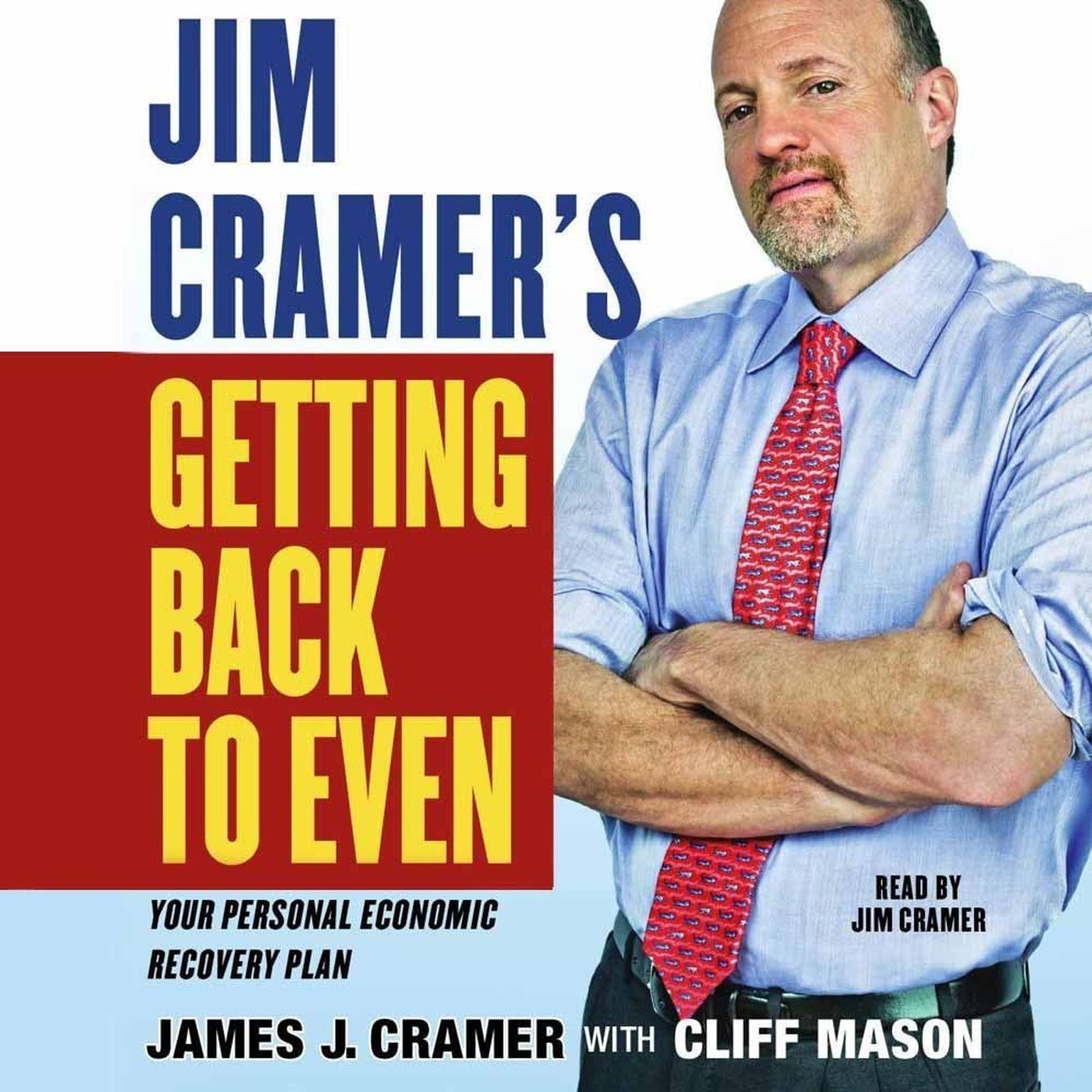 Jim Cramers Getting Back to Even (Abridged) Audiobook, by James J. Cramer