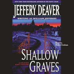 Shallow Graves: A Location Scout Mystery Audiobook, by Jeffery Deaver