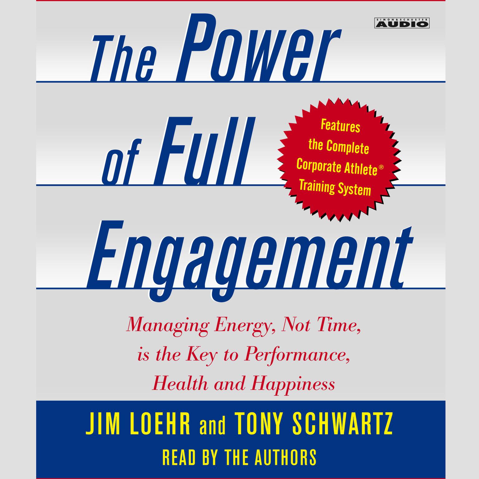 The Power of Full Engagement (Abridged): Managing Energy, Not Time, is the Key to High Performance and Personal Renewal Audiobook, by Jim Loehr