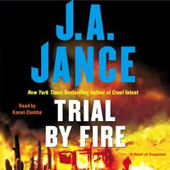 Trial By Fire: A Novel of Suspense Audiobook, by J. A. Jance