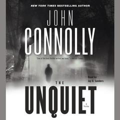 The Unquiet: A Thriller Audiobook, by John Connolly