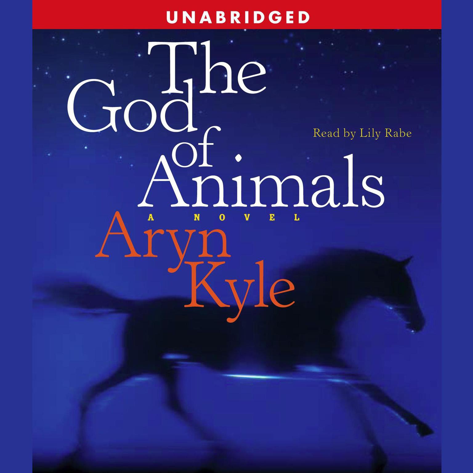 The God of Animals: A Novel Audiobook, by Aryn Kyle