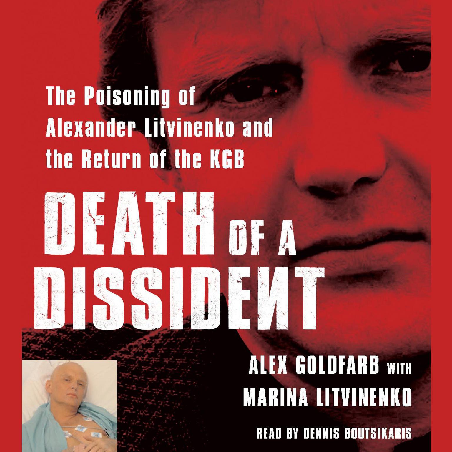 Death of a Dissident (Abridged): The Poisoning of Alexander Litvinenko and the Return of the KGB Audiobook, by Alex Goldfarb