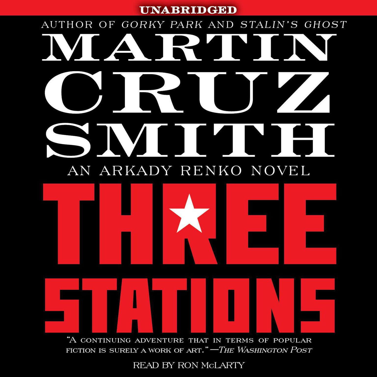 Three Stations: An Arkady Renko Novel Audiobook, by Martin Cruz Smith