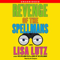 Revenge of the Spellmans: A Novel Audiobook, by Lisa Lutz