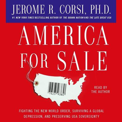 America for Sale: Fighting the New World Order, Surviving a Global Depression, and Preserving USA Sovereignty Audiobook, by Jerome R. Corsi