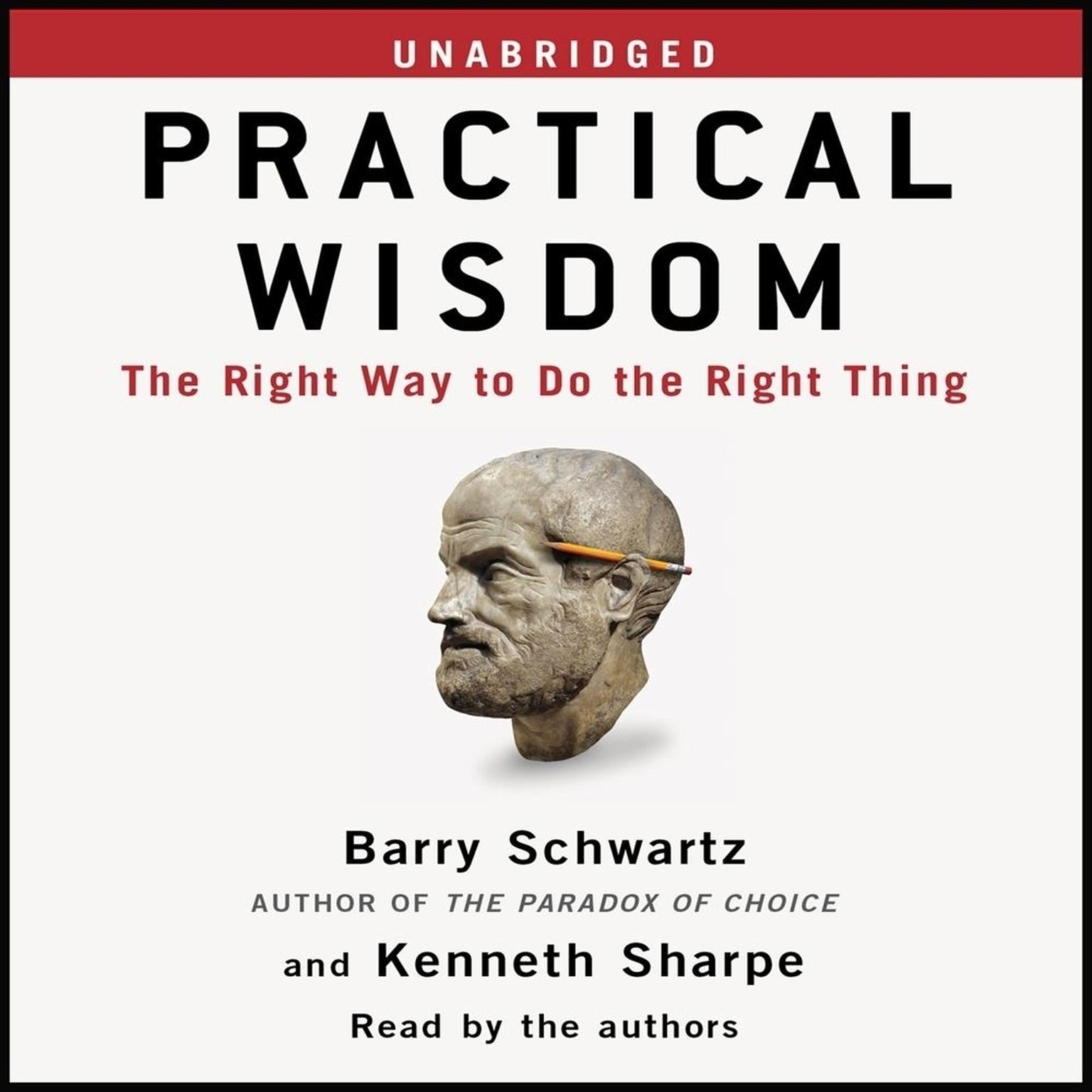 Practical Wisdom: The Right Way to Do the Right Thing Audiobook, by Barry Schwartz