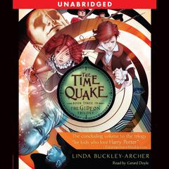 The Time Quake: #3 in the Gideon Triliogy Audiobook, by Linda Buckley-Archer