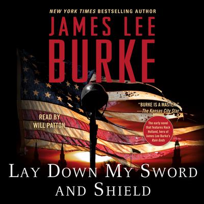 Lay Down My Sword and Shield Audiobook, by James Lee Burke