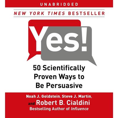 Yes!: 50 Scientifically Proven Ways to Be Persuasive Audiobook, by Noah J. Goldstein