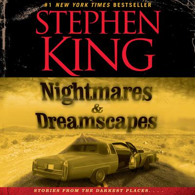 Nightmares & Dreamscapes, Volume I Audiobook, by Stephen King