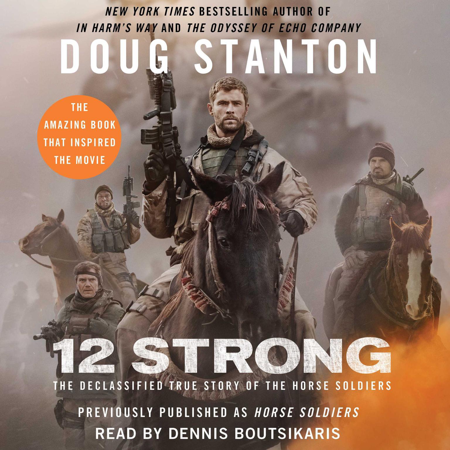 12 Strong (Abridged): The Extraordinary Story of a Band of US Soldiers Who Rode to Victory in Afghanistan Audiobook, by Doug Stanton