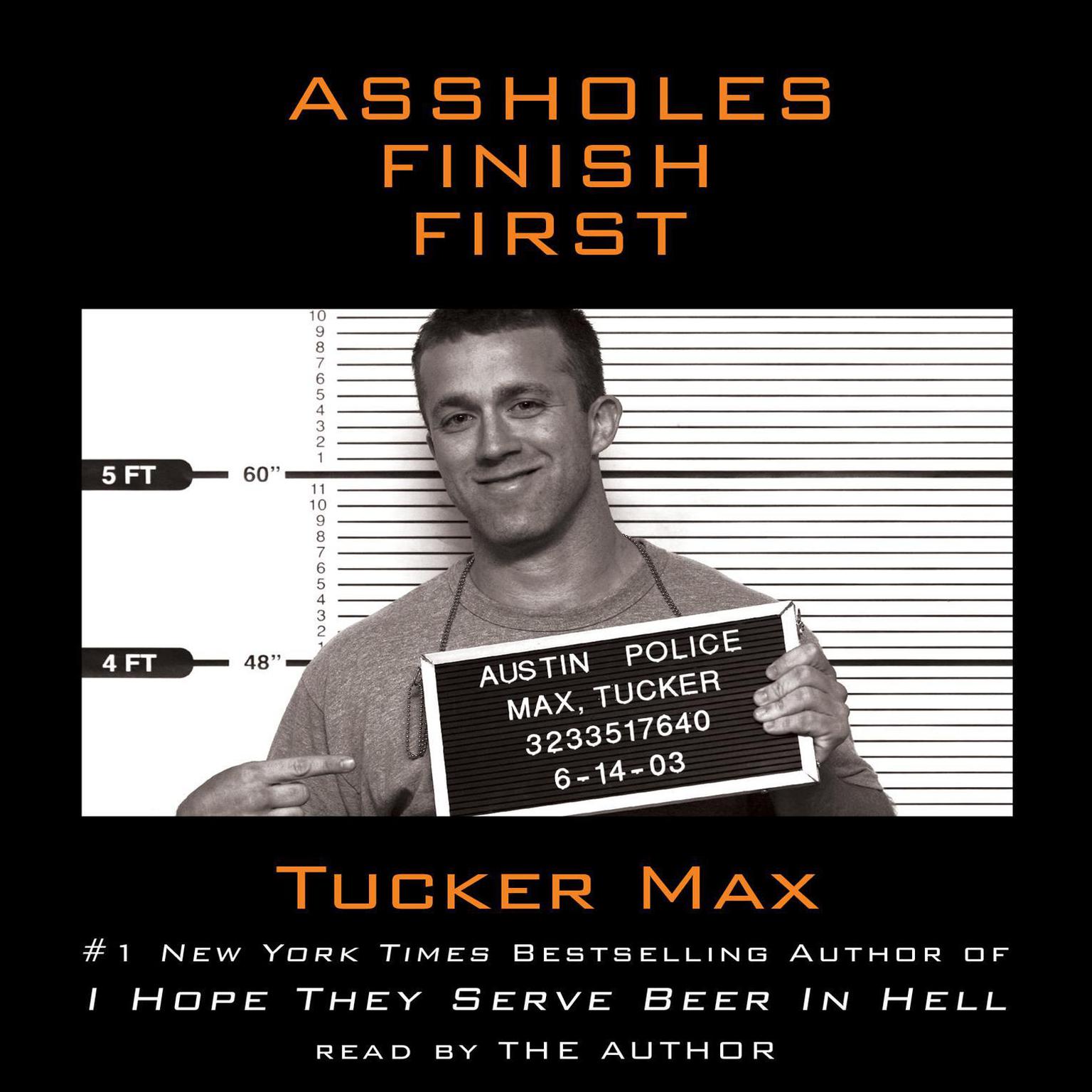 Assholes Finish First (Abridged) Audiobook, by Tucker Max