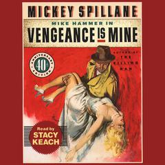 Vengeance Is Mine Audiobook, by Mickey Spillane