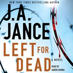 Left for Dead: A Novel Audiobook, by J. A. Jance