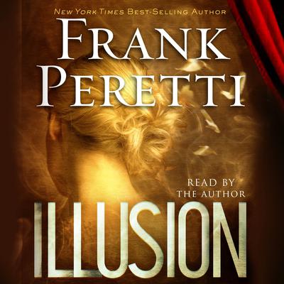 Illusion: A Novel Audiobook, by Frank E. Peretti