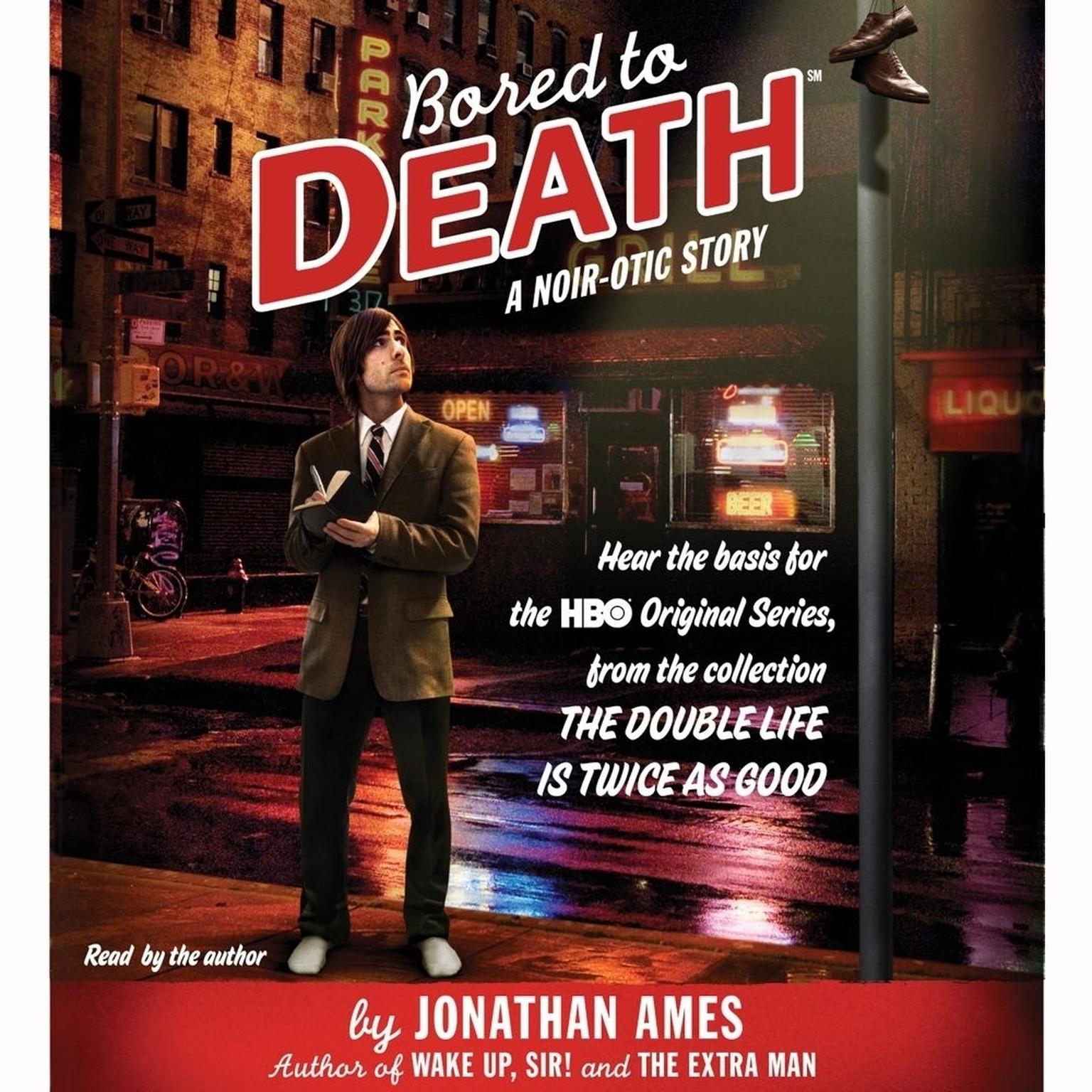 Bored to Death: A Noir-otic Story Audiobook, by Jonathan Ames