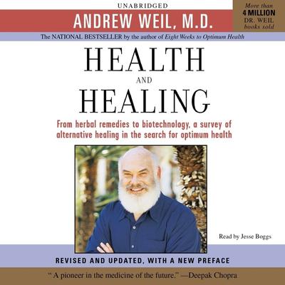 Health and Healing: The Philosophy of Integrative Medicine and Optimum Health Audiobook, by Andrew Weil