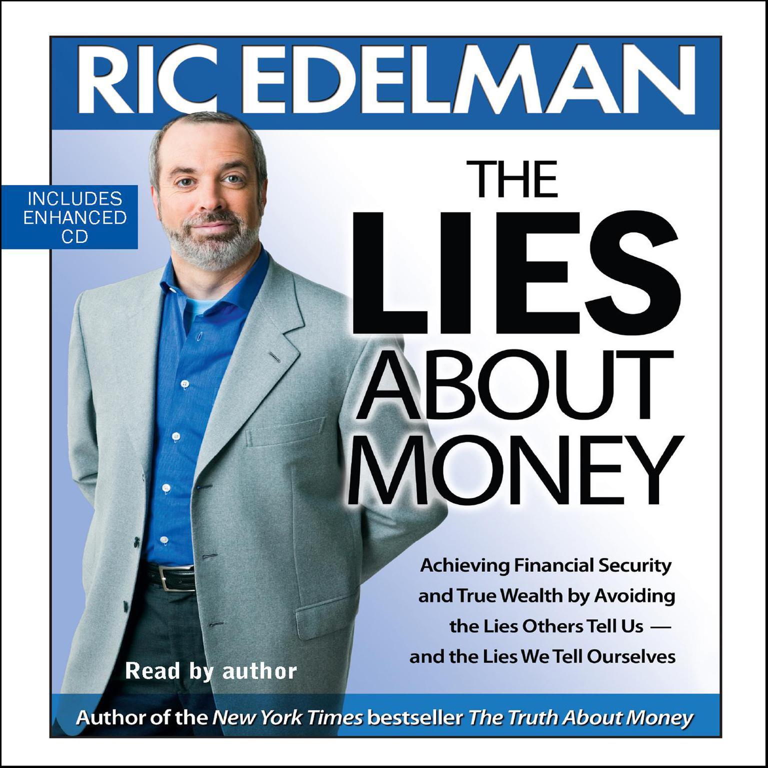 The Lies About Money (Abridged): Achieving Financial Security and True Wealth by Avoiding the Lies Others Tell Us-- And the Lies We Tell Ourselves Audiobook, by Ric Edelman