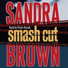 Smash Cut: A Novel Audiobook, by Sandra Brown