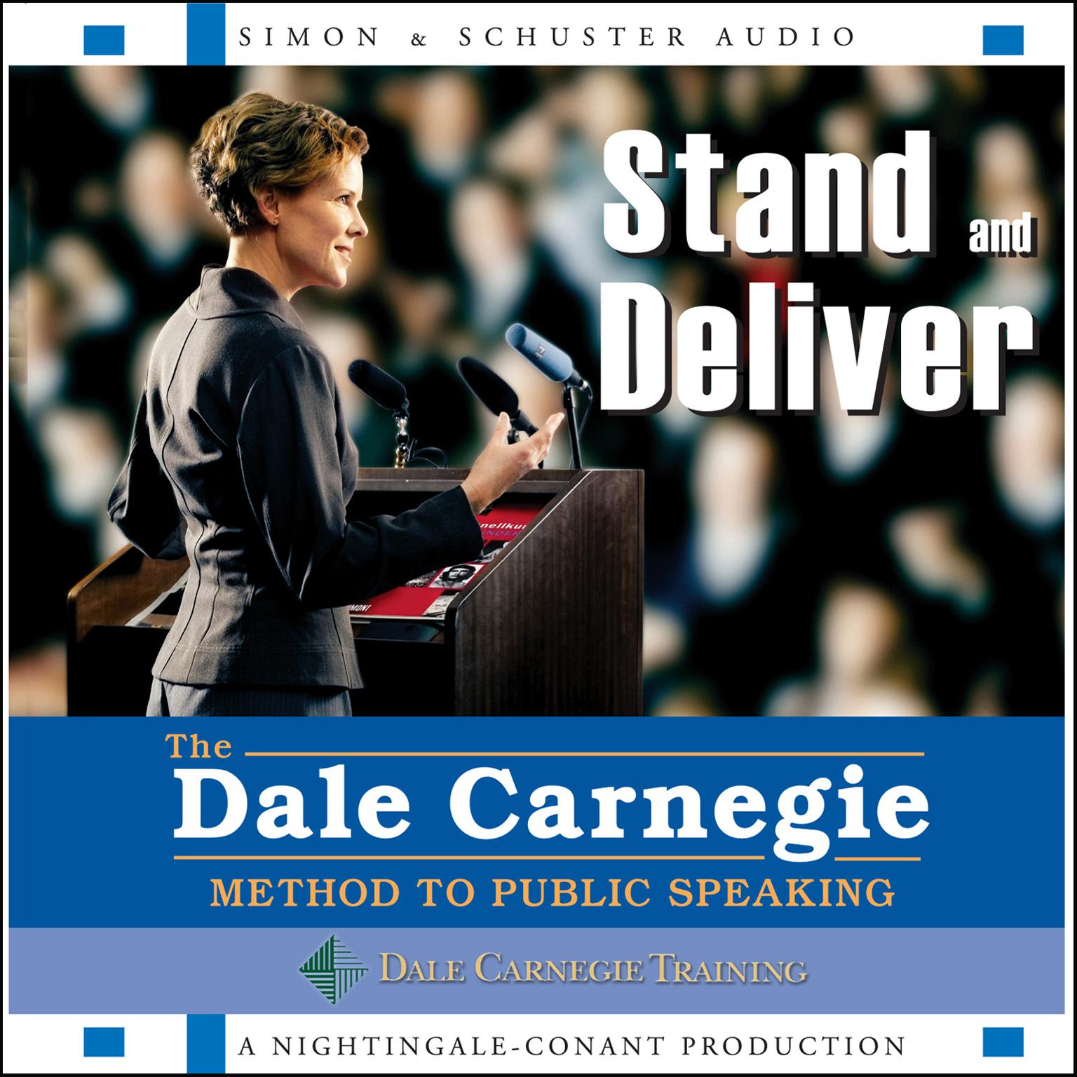 Stand and Deliver: The Dale Carnegie Method to Public Speaking Audiobook, by Dale Carnegie 