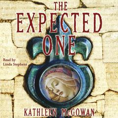 The Expected One: A Novel Audiobook, by Kathleen McGowan