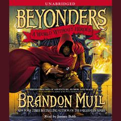A World Without Heroes: Beyonders, Book 1 Audiobook, by Brandon Mull