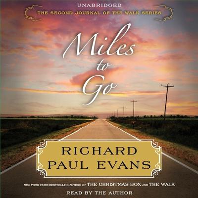Miles to Go: The Second Journal of the Walk Series Audiobook, by Richard Paul Evans