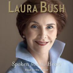 Spoken From the Heart Audiobook, by Laura Bush