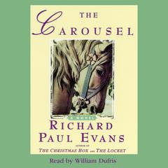 The Carousel: A Novel Audiobook, by Richard Paul Evans