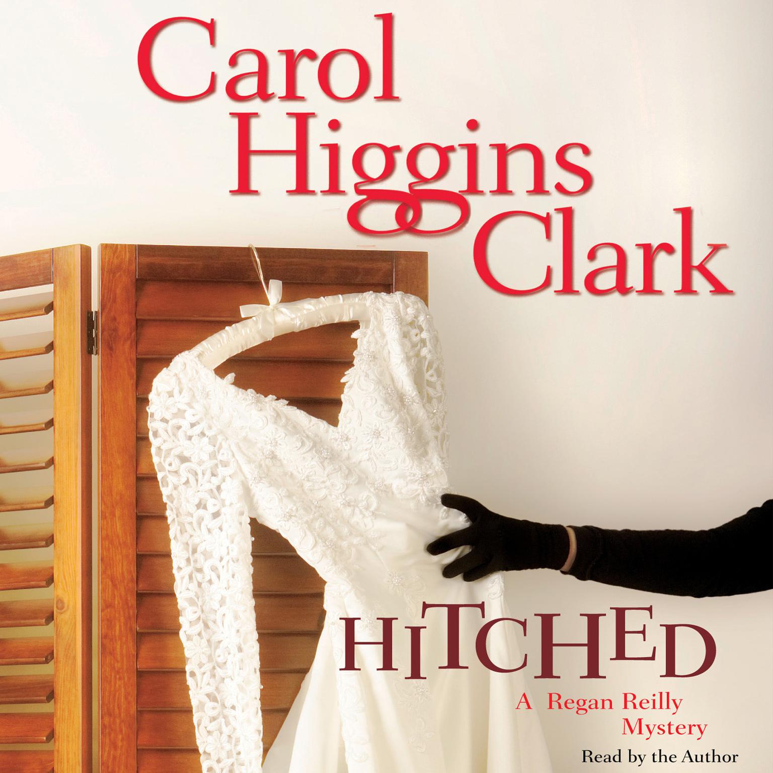 Hitched (Abridged): A Regan Reilly Mystery Audiobook, by Carol Higgins Clark