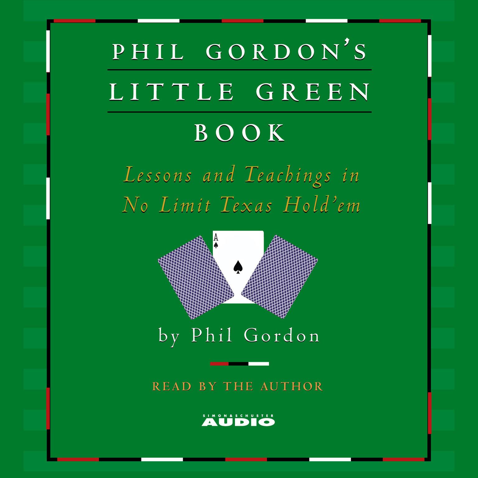 Phil Gordons Little Green Book (Abridged): Lessons and Teachings in No Limit Texas Holdem Audiobook, by Phil Gordon