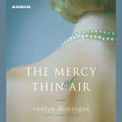 The Mercy of Thin Air: A Novel Audiobook, by Ronlyn Domingue