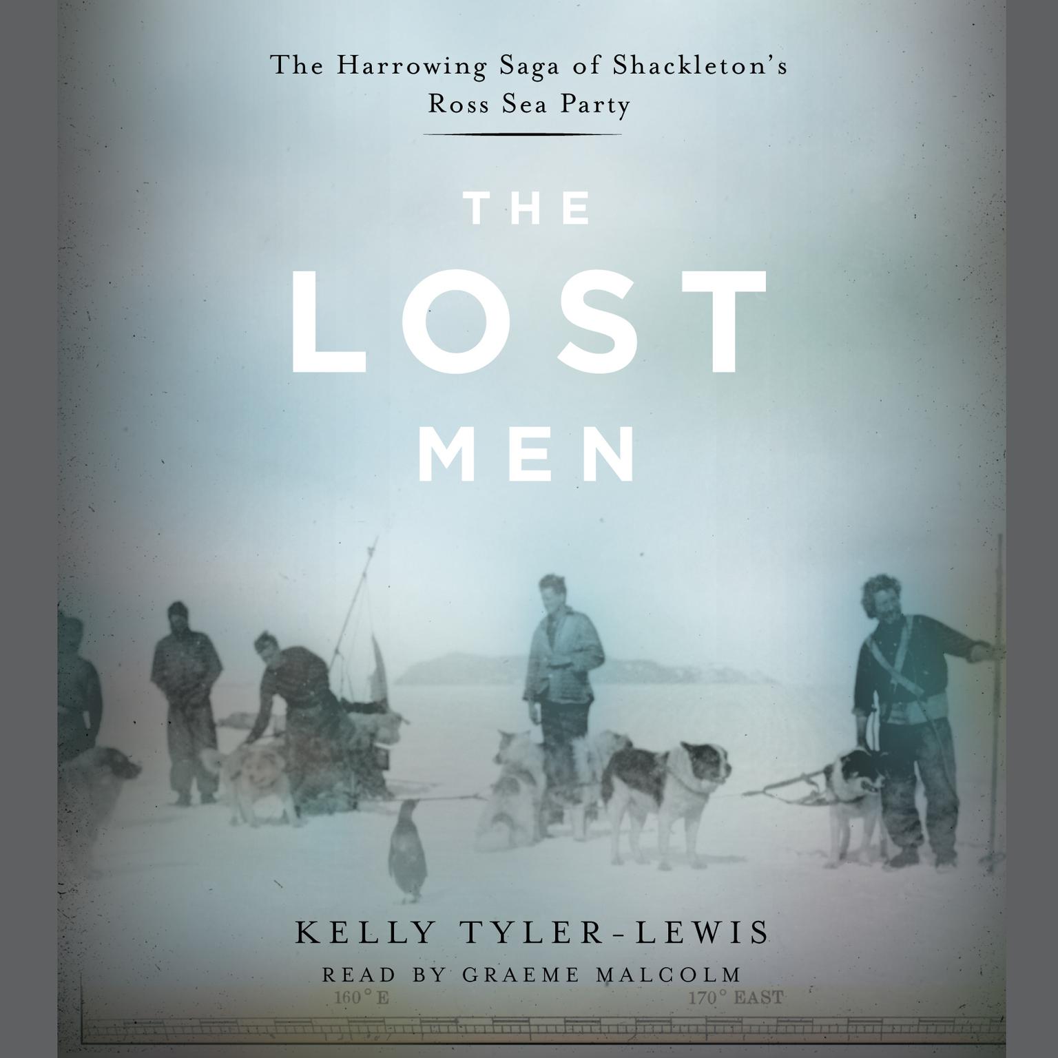 The Lost Men (Abridged): The Harrowing Saga of Shackletons Ross Sea Party Audiobook, by Kelly Tyler-Lewis