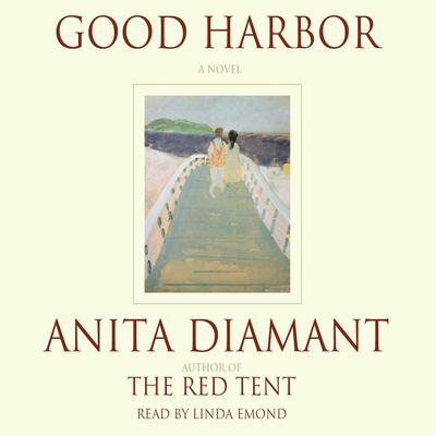 Good Harbor: A Novel Audiobook, by 