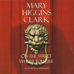 On The Street Where You Live Audiobook, by Mary Higgins Clark