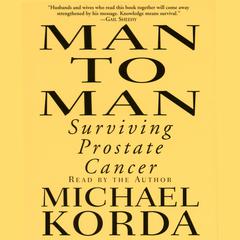 Man to Man: Surviving Prostate Cancer Audiobook, by Michael Korda