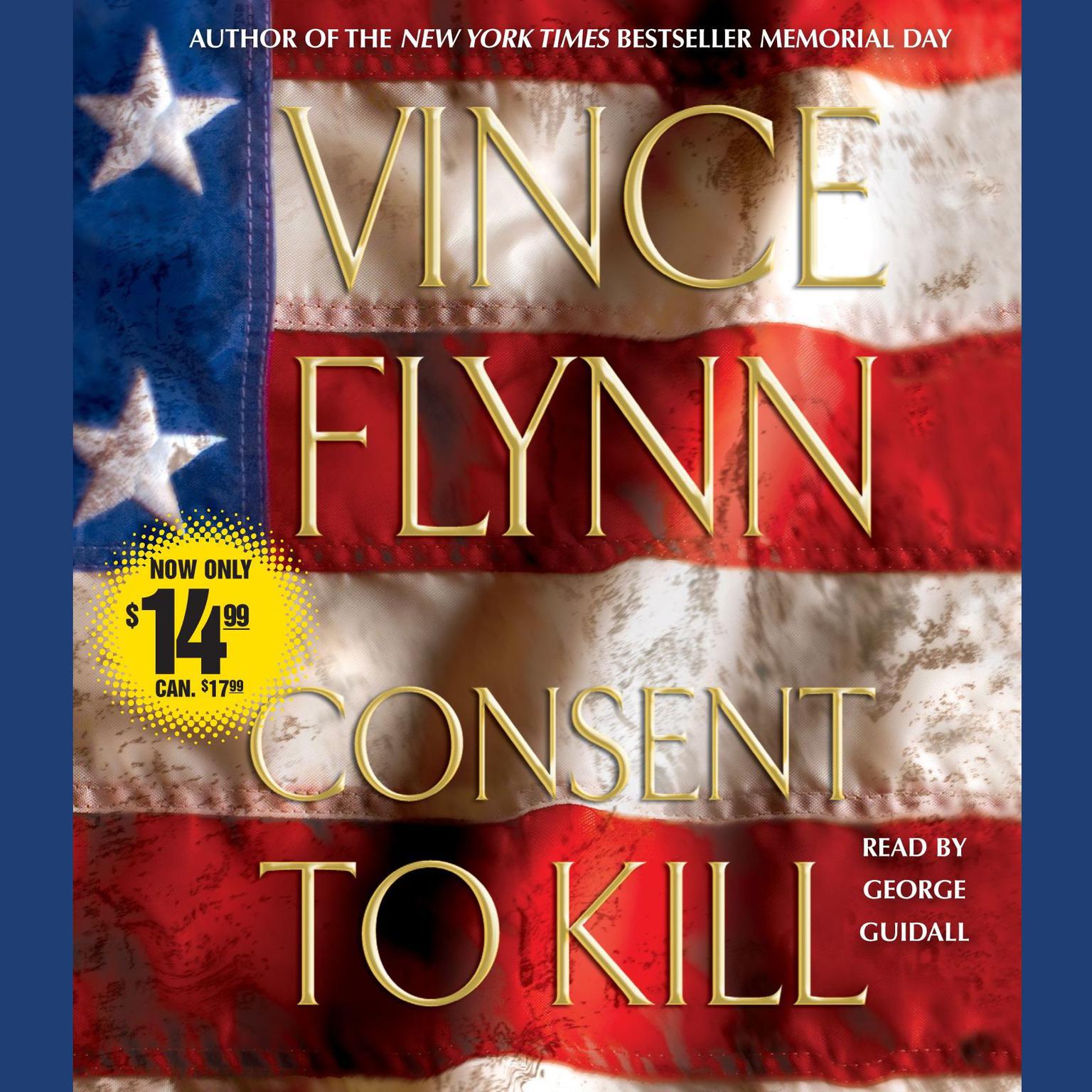 Consent to Kill (Abridged): A Thriller Audiobook, by Vince Flynn